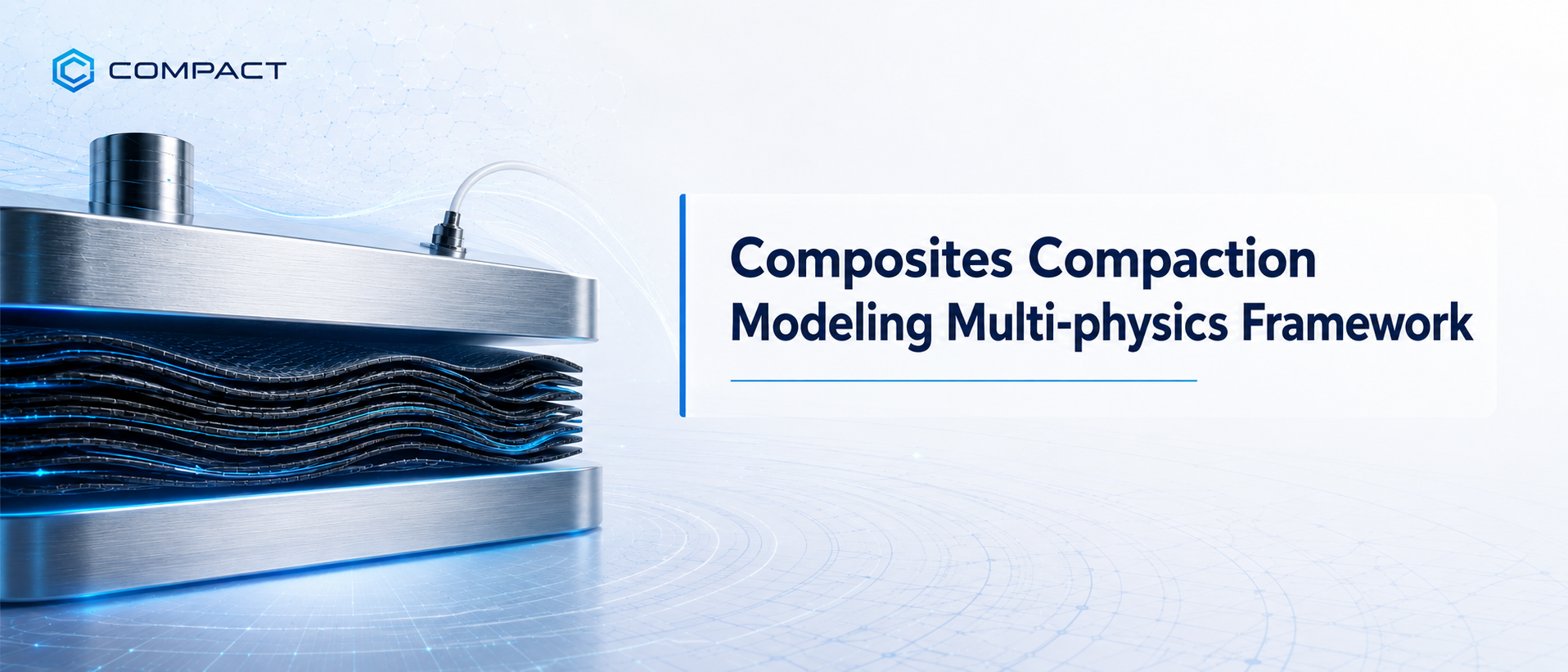 ComPacT composites compaction modeling multi-physics framework header